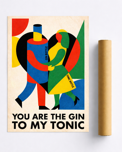 Affiche Gin Tonic – Poster Design “You Are The Gin To My Tonic”