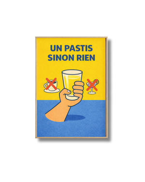 Affiche Pastis Humoristique – Un Pastis Sinon Rien