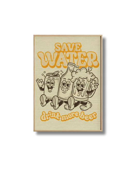 Affiche Bière Save Water Drink More Beers – Poster Humour et Déco Apéro
