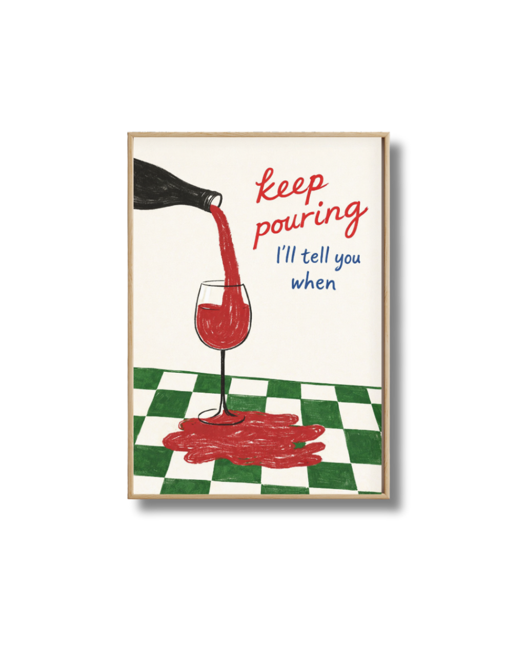 Affiche Keep Pouring – Poster Humour et Vin Rouge
