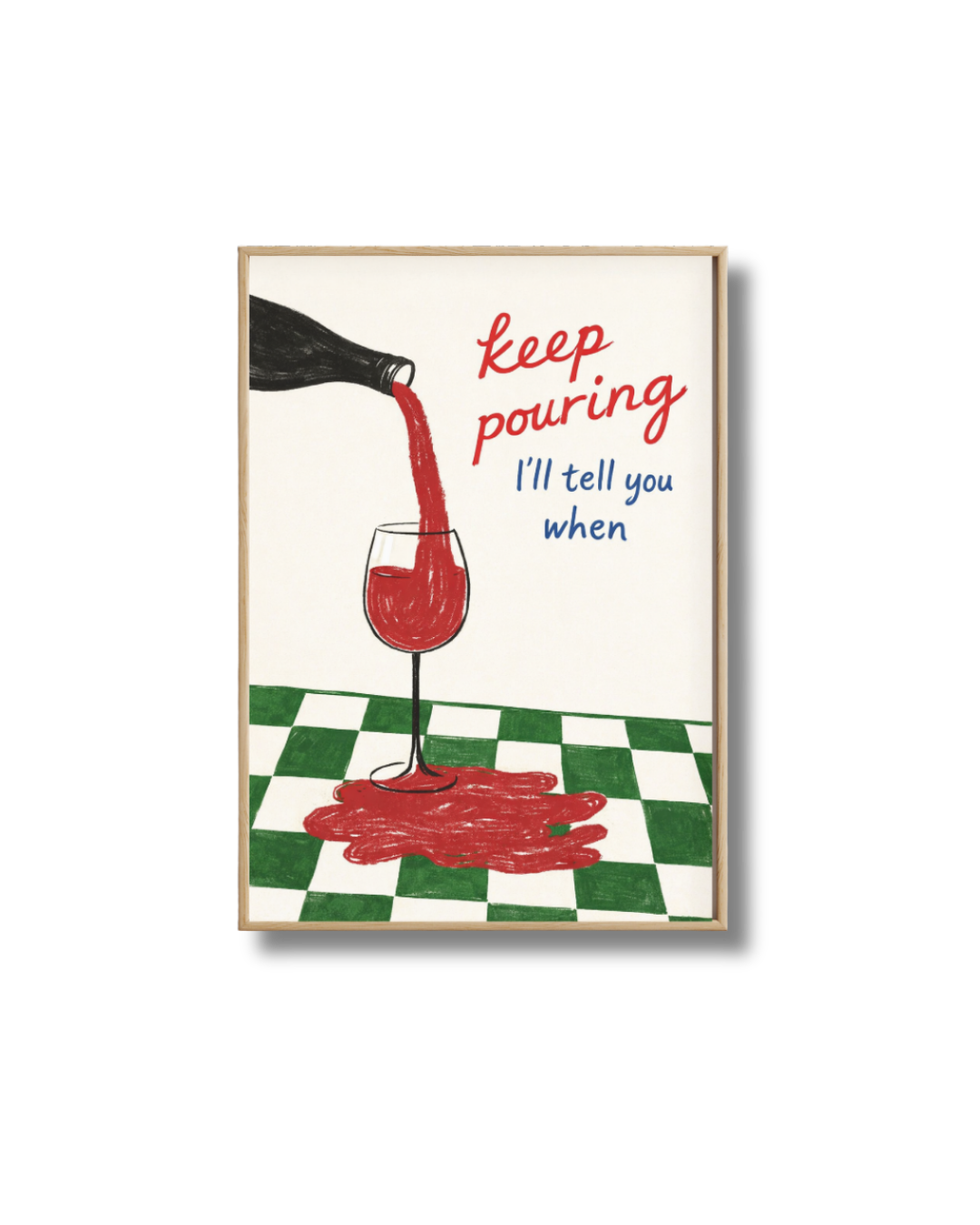 Affiche Keep Pouring – Poster Humour et Vin Rouge