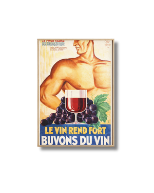 Affiche Vin – Le Vin Rend Fort Vintage