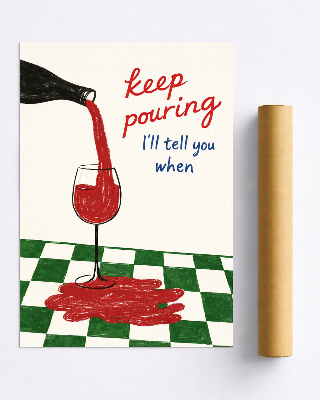 Affiche Keep Pouring – Poster Humour et Vin Rouge